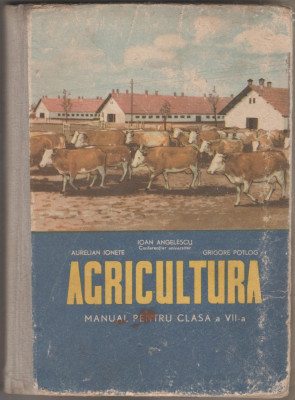 Ioan Angelescu sa - Agricultura - Manual clasa a VII-a (1964) foto