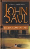 Clubul Manhattan - John Saul - Rao - Thriller - Biblioteca Rao - Coperta Cartonata - Stare Buna