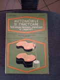 Automobile si Tractoare: Tehnologia Fabricarii, Intretinerii si Repararii - Manual Licee Industriale, 1976, 308 pagini