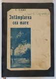 INTAMPLAREA CEA MARE de C. GANE , 1927