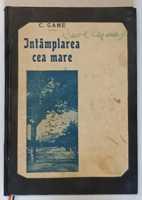 INTAMPLAREA CEA MARE de C. GANE , 1927 foto