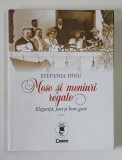 MESE SI MENIURI REGALE , ELEGANTA , FAST SI BUN - GUST de STEFANIA DINU , 2019