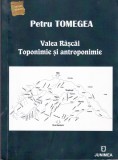 AS - PETRU TOMEGEA - VALEA RASCAI TOPONIMIE SI ANTROPONIMIE
