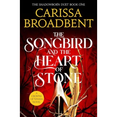 The Songbird and the Heart of Stone - Carissa Broadbent foto