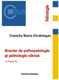Breviar de psihopatologie si psihologie clinica - Volumul 2 | Camelia Dindelegan