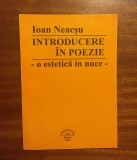 Ioan Neacsu - Introducere in Poezie. O estetica in nuce (2002) - Stare f. buna!