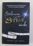 STRALUCIREA UNEI STELE OARBE de KARINA L. ALEXANDRA , 2021