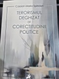 Terorismul deghizat al corectitudinii politice - Cassian Maria Spiridon