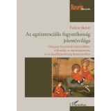 Az egzisztenci&aacute;lis fogyat&eacute;koss&aacute;g jelent&eacute;svil&aacute;ga - Farkas J&aacute;cint