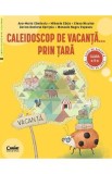 Caleidoscop de vacanta... prin tara - Clasa 2 - Caiet de vacanta - Ana-Maria Canavoiu, Mihaela Carja, Elena Niculae, Corina Daciana Opritoiu, Manuela