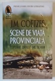 SCENE DIN VIATA PROVINCIALA , COPILARIE , TINERETE , MIEZUL VERII de J. M. COETZEE , 2018