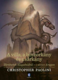 A villa, a boszork&aacute;ny &eacute;s a s&aacute;rk&aacute;ny - T&ouml;rt&eacute;netek Alaga&euml;si&aacute;b&oacute;l - I. k&ouml;tet: Eragon - Christopher Paolini