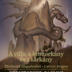 A villa, a boszorkány és a sárkány - Történetek Alagaësiából - I. kötet: Eragon - Christopher Paolini