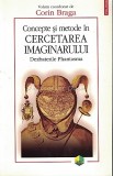 Concepte Si Metode In Cercetarea Imaginarului - Corin Braga