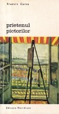 Carte Francis Carco - Prietenul pictorilor, Editura Meridiane, 1970, 167 pagini, 13x20 cm, Romana, Brosate