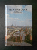PRIN MOSCOVA. GHID ILUSTRAT (1987)