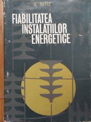 Fiabilitatea Instalatiilor Energetice - V. Nitu ,521353