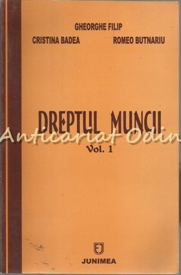 Dreptul Muncii I - Gheorghe Filip, Cristina Badea, Romeo Butnariu foto