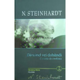 Daruind vei dobandi. Cuvinte de credinta - Nicolae Steinhardt - 2008