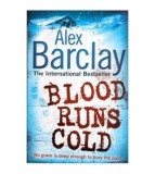 Alex Barclay - Blood Runs Cold - 112942