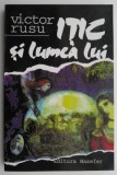 Itic si lumea lui - Victor Rusu - Roman - Carte Beletristica