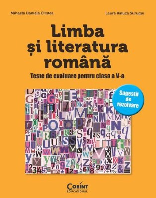 LIMBA SI LITERATURA ROMANA. Teste de evaluare pentru clasa a V-a foto