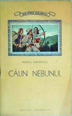 Mihai Eminescu - Calin Nebunul foto