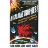 Megacatastrophes Nine Strange Ways The World Could End
