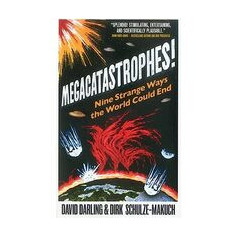 Megacatastrophes Nine Strange Ways The World Could End