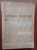 Lucrari practice de timplarie- V. Constantinescu, I. Cristea