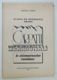 CARPATII MERIDIONALI IN SISTEMUL MONTAN ROMANESC , STUDIU DE GEOGRAFIE UMANA de MELINDA CANDEA , 1996