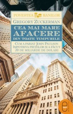 Cea mai mare afacere din toate timpurile. Cum a pariat John Paulson impotriva pietelor si a facut 20 de miliarde de dolari (pdf) - LibHumanitas