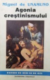 Cumpara ieftin Agonia crestinismului - Miguel De Unamuno ($W32), Institutul European