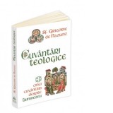 Cuvantari teologice. Cinci cuvantari despre Dumnezeu - Sfantul Grigorie de Nazianz, Gheorghe Tilea