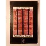 Lena Constante - Evadarea tăcută: 3000 de zile singură &icirc;n &icirc;nchisorile din Rom&acirc;nia (ed. II)