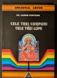 CELE TREI CORPURI CELE TREI LUMI &ndash; Dr. Janine Fontaine 302 pag Ezoterism