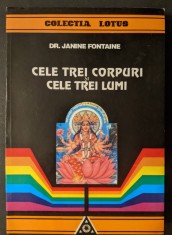 CELE TREI CORPURI CELE TREI LUMI &ndash; Dr. Janine Fontaine 302 pag Ezoterism