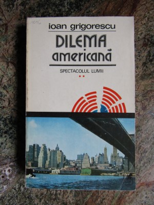 DILEMA AMERICANA - IOAN GRIGORESCU VOL.2 SPECTACOLUL LUMII foto