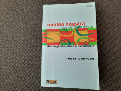 Roger Penrose - Mintea noastra...cea de toate zilele foto