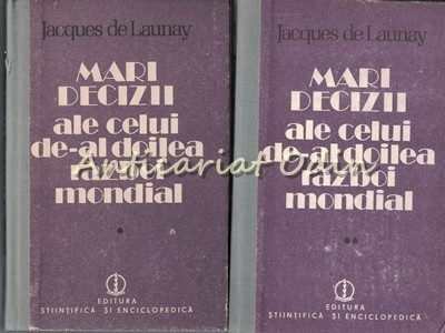 Mari Decizii Ale Celui De-Al Doilea Razboi Mondial I, II - Jacques De Launay foto