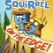 Bird &amp; Squirrel on the Edge!