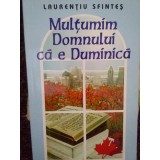 Laurentiu Sfintes - Multumim Domnului ca e Duminica