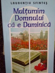 Laurentiu Sfintes - Multumim Domnului ca e Duminica (Editia: 1998) foto