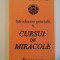 INTRODUCERE GENERALA LA CURSUL DE MIRACOLE de KENNETH WAPNICK , 2006