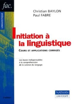 Initiation a linguistique Cours et applications corriges / Christian Baylon, Paul Fabre foto