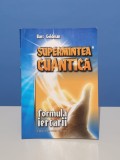 Supermintea cuantica - Burt Goldman