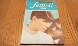 ALMANAHUL FEMEII 1967 - Editura Revista &quot;Femeia&quot;, 1967, 203 p. cu ilustratii in text; coperta originala