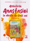 Amintirile Anastasiei la varsta de cinci ani. Poezii ilustrate - Sanda Alina Balan