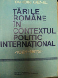 TARILE ROMANE IN CONTEXTUL POLITIC INTERNATIONAL de TAHSIN GEMIL ,1979