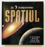In 3 trei dimensiuni SPATIUL in 3 trei dimensiuni, carte astrologie, pentru copii, popup, pop up, pop-up, carti interactive, Atlas enciclopedie 3D.